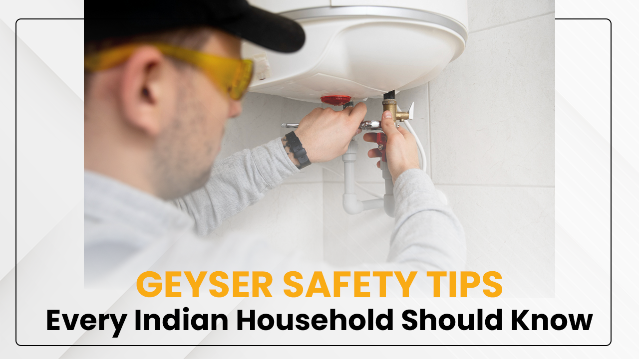 Geyser Safety Tips for Indian Homes | Expert Installation & Repair by The Mistry